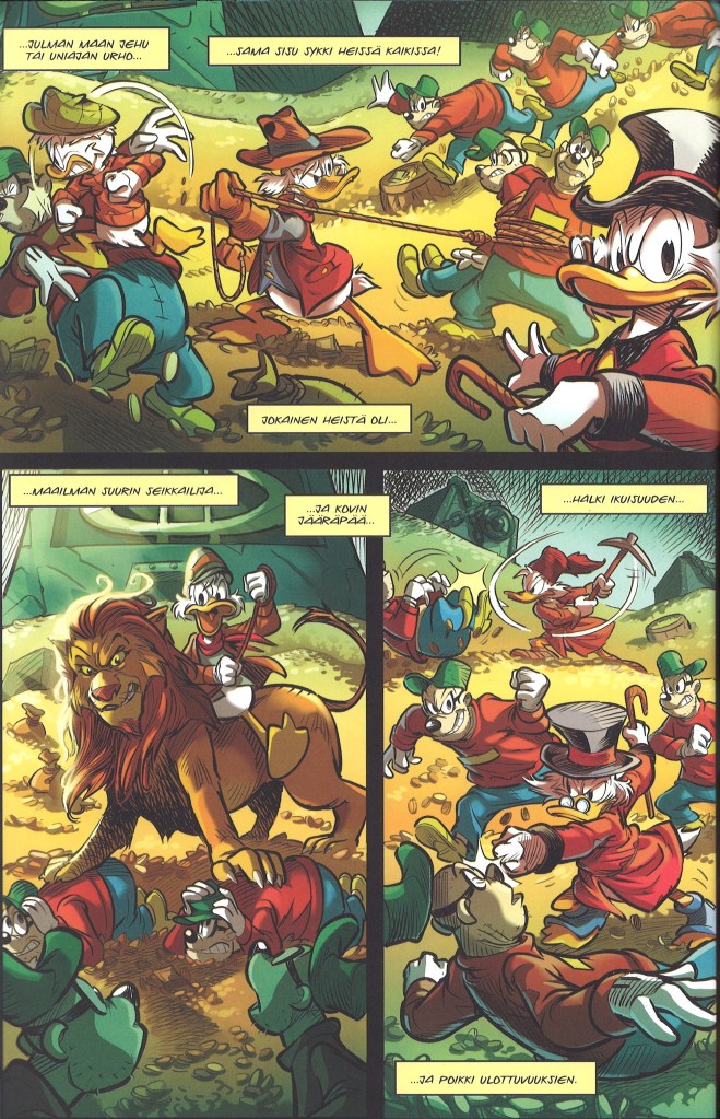 Kolme sarjakuvaruutua, jossa näytetään eri aikakausien Roope Ankka taistelemassa karhukoplalaisia vastaan. Mukana on 10-vuotias Roope, karjapaimen Roope, leijonalla ratsastava Roope, kullankaivaja-Roope sekä nykyinen silinterihattuinen Roope.
Kertojanlaatikot on jaettu ruutujen päälle ja niissä lukee:
"... Julman maan kehu tai uniajan urho... sama sisu sykki heissä kaikissa! Jokainen heistä oli... maailman suurin seikkailija... ja kovin jääräpää... halki ikuisuuden... ja poikki ulottuvuuksien.